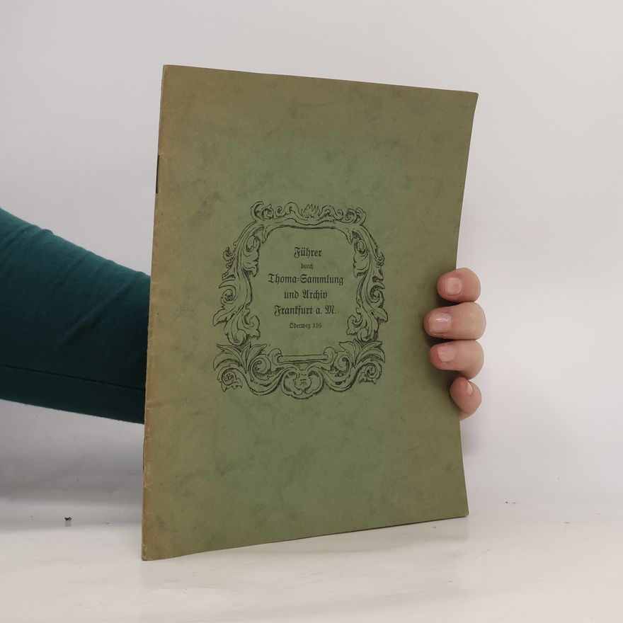 Collectif d'auteurs Führer durch Thoma-Sammlung und Archiv Frankfurt a. M.