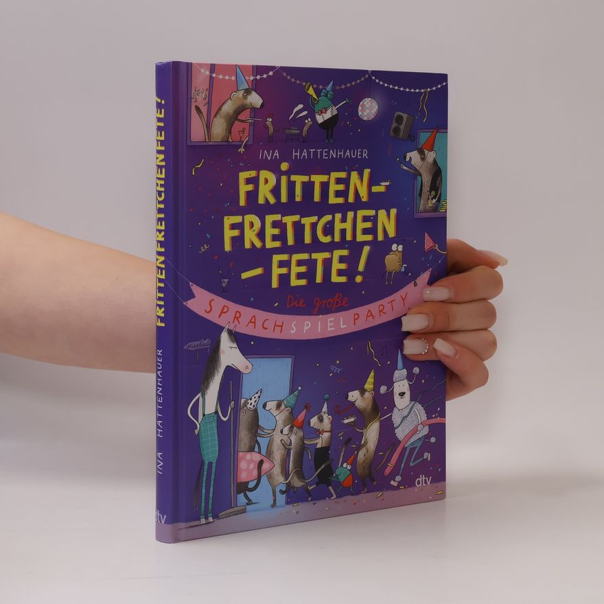 Ina Hattenhauer Frittenfrettchen-Fete – die große Sprachspielparty