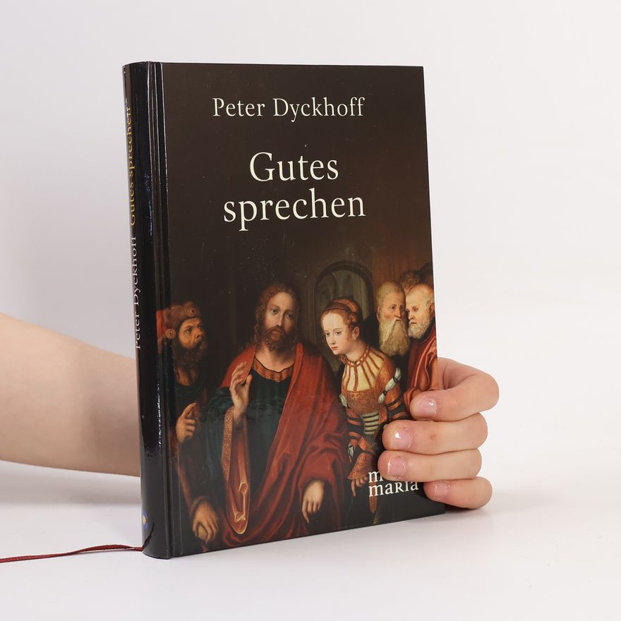 Peter Dyckhoff Gutes sprechen