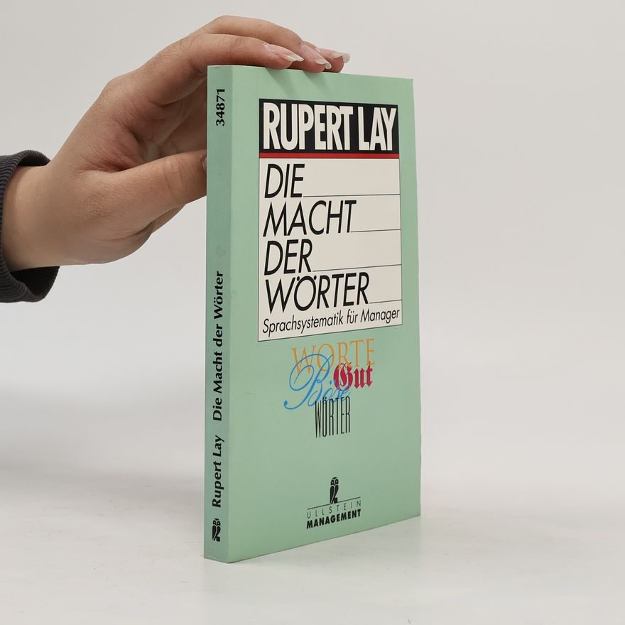 Rupert Lay Die Macht der Wörter