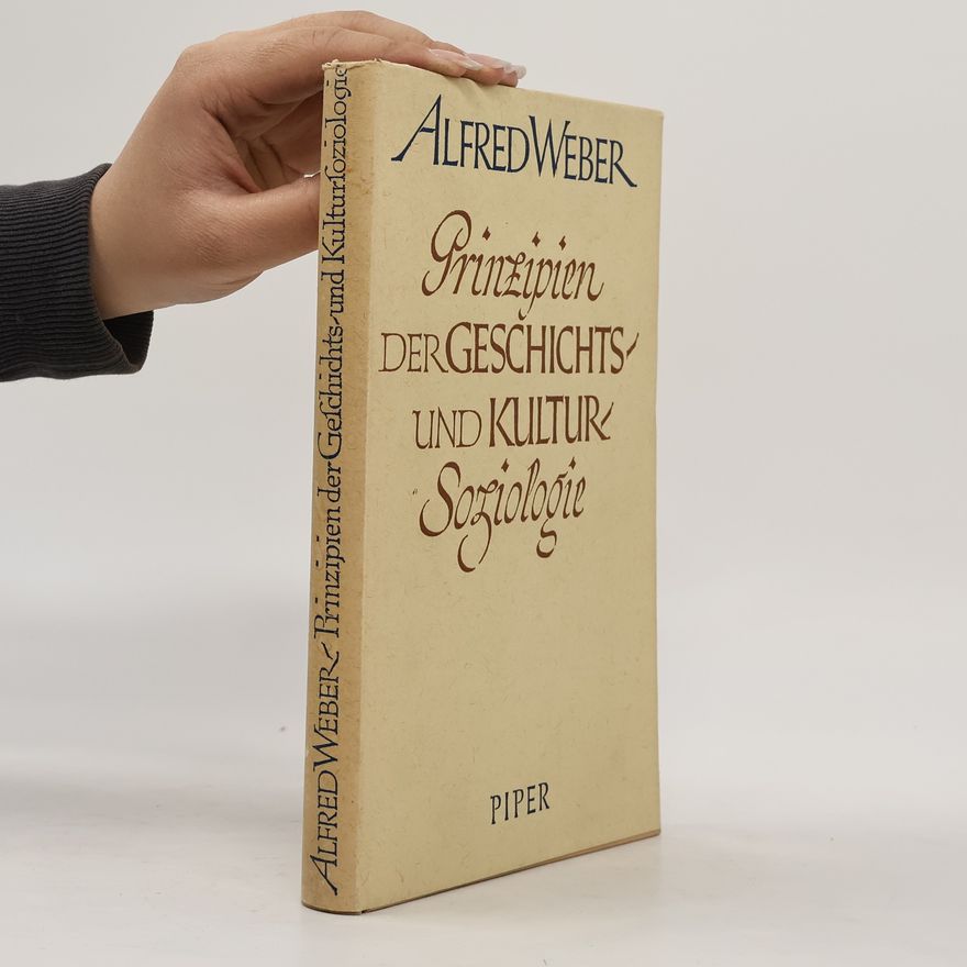 Alfred Weber Prinzipien der Geschichts- und Kultursoziologie
