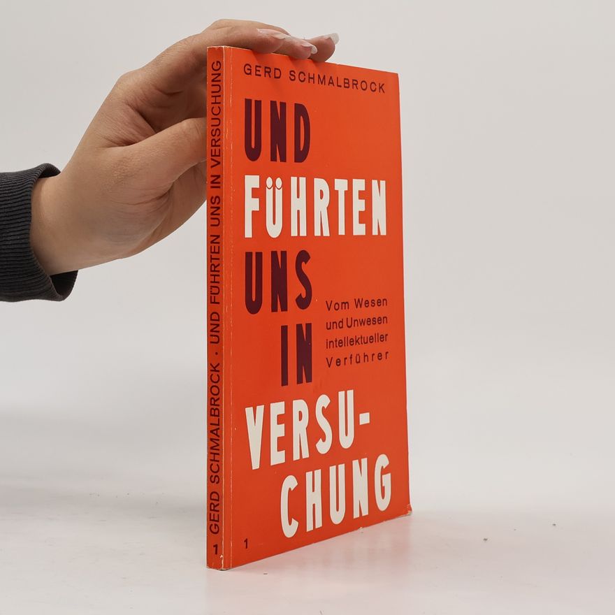 Gerd Schmalbrock Und führten uns in Versuchung