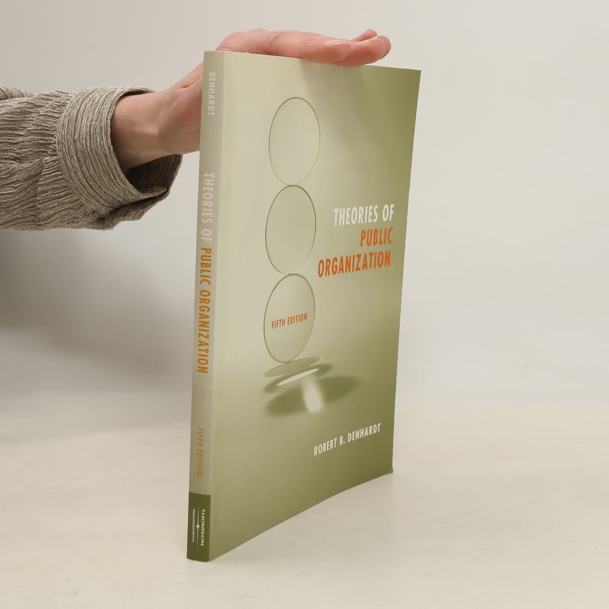 Robert B Denhardt Theories of Public Organization - Fifth Edition