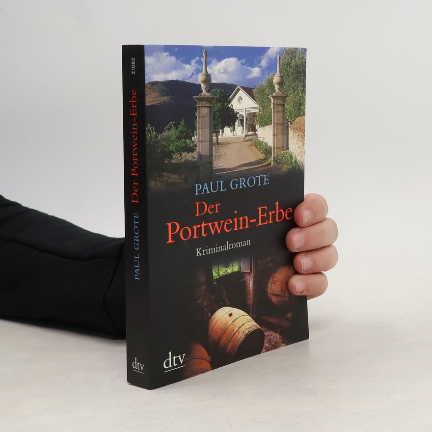 Paul Grote Der Portwein-Erbe
