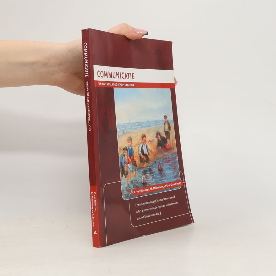 M. Mildenberg Communicatie. Fundament van de orthopedagogiek