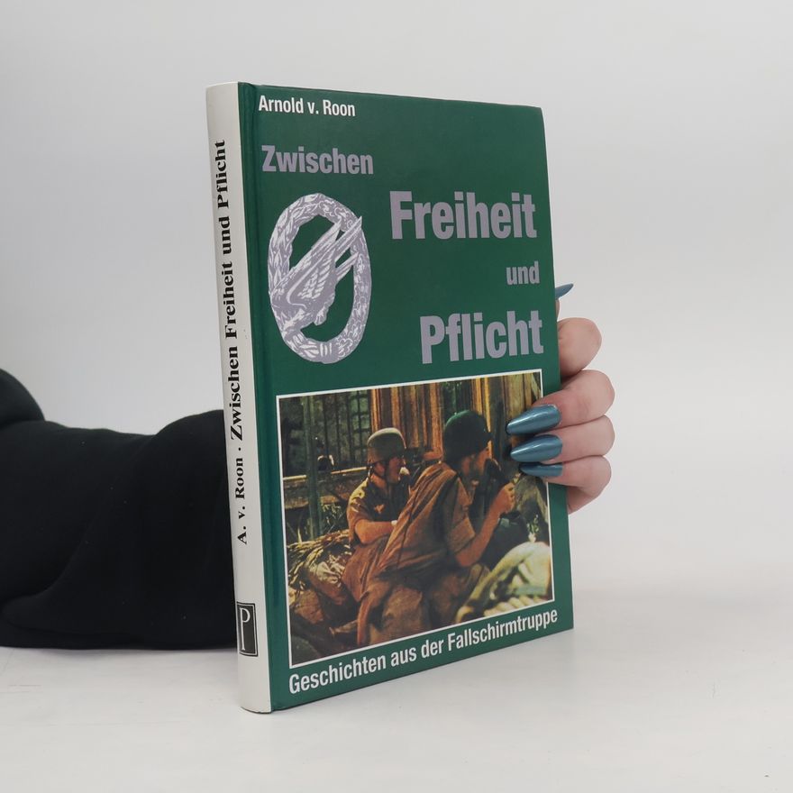 Arnold von Roon Zwischen Freiheit und Pflicht