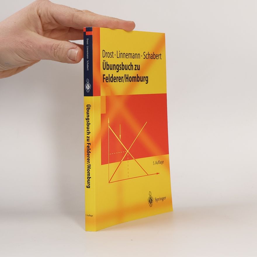 André Drost Springer-Lehrbuch: Übungsbuch zu Felderer/Homburg