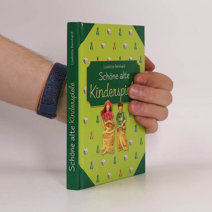 Liselotte Bernhard Schöne alte Kinderspiele