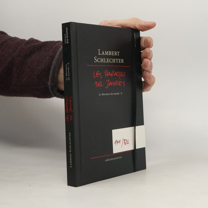 Lambert Schlechter Le Murmure du monde - 8: Les Parasols de Jaurès