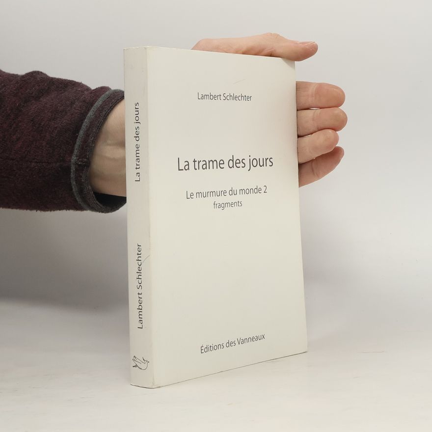 Lambert Schlechter Le murmure du monde - 2: La trame des jours