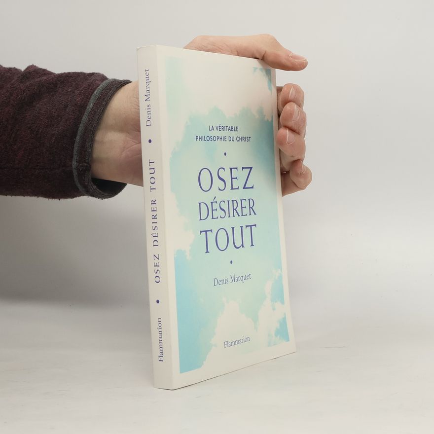 Denis Marquet Osez désirer tout