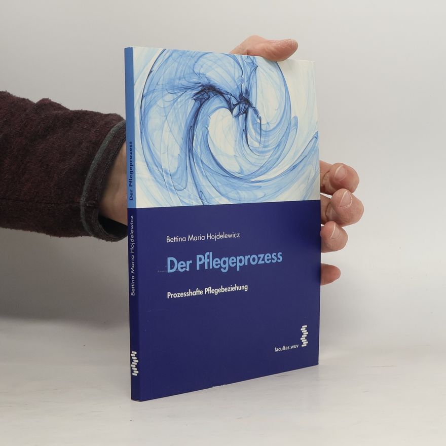 Bettina Maria Hojdelewicz Der Pflegeprozess