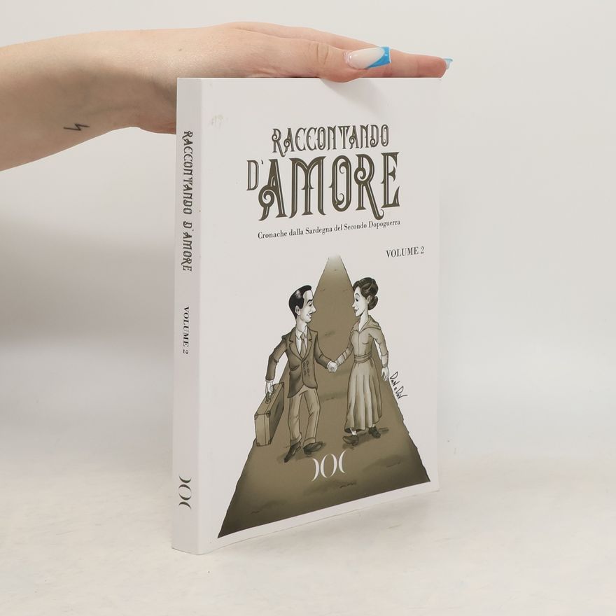 Dan Raccontando d'amore. Cronache dalla Sardegna del Secondo Dopoguerra