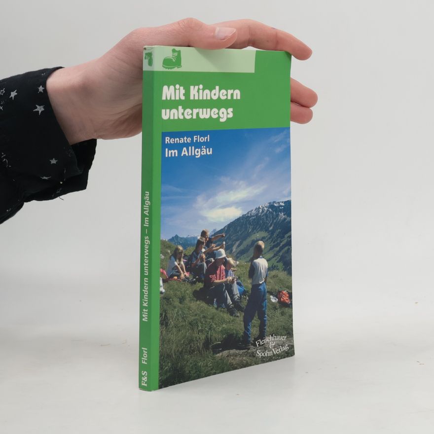 Renate Florl Mit Kindern unterwegs. Im Allgäu