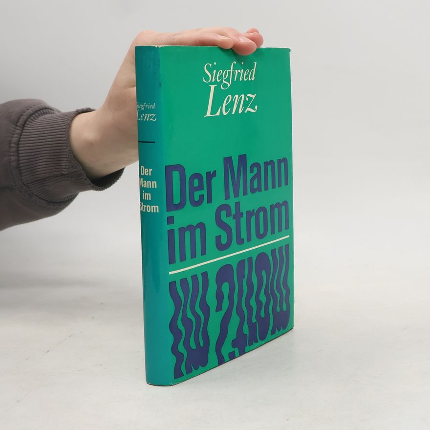 Siegfried Lenz Der Mann im Strom