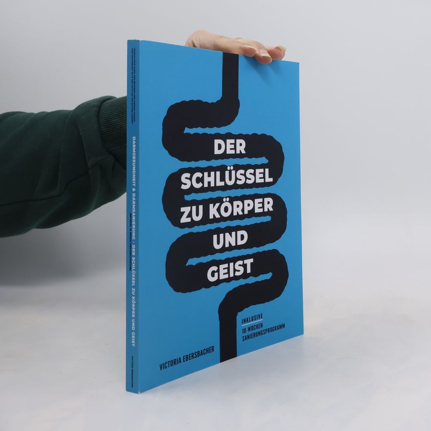 Victoria Ebersbacher Darmgesundheit & Darmsanierung - Der Schlüssel zu Körper und Geist