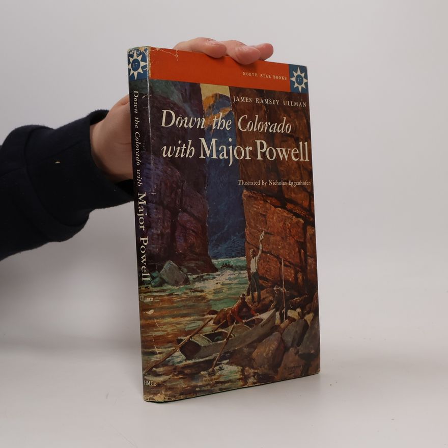 James Ramsey Ullman Down the Colorado with Major Powell
