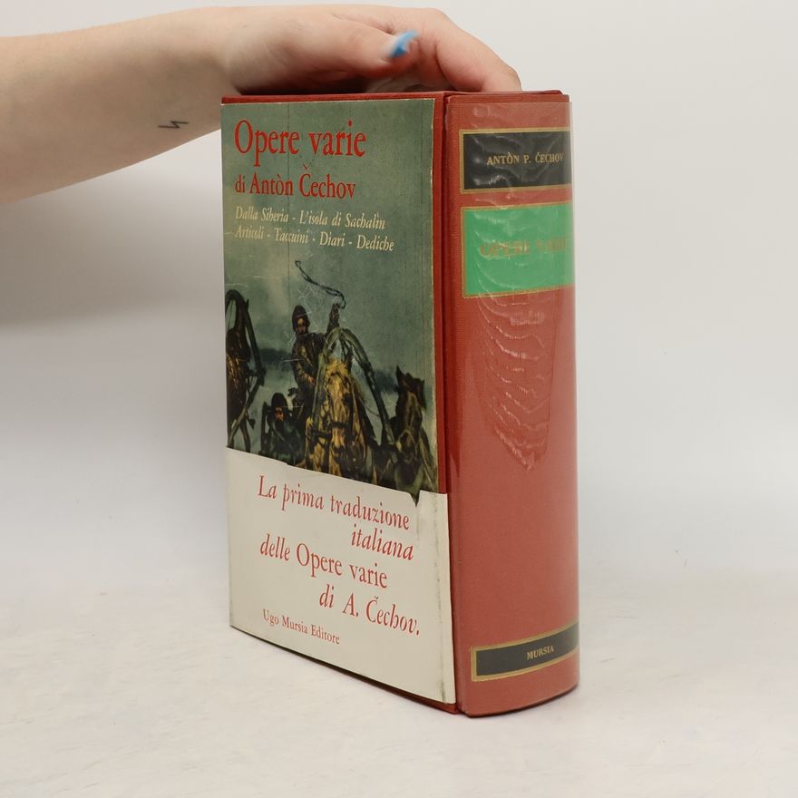 Anton Pavlovič Čechov Opere varie. Dalla Siberia. L'Isola di Sachalìn. Articoli. Taccuini. Diari. Dediche