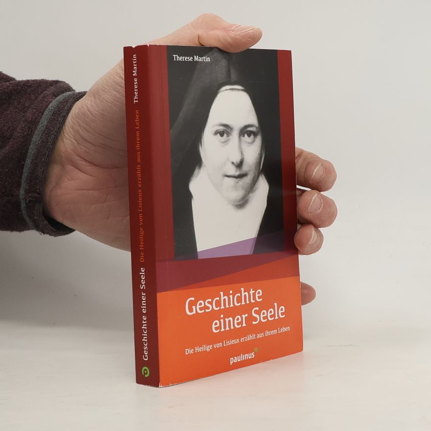 Therese von Lisieux Geschichte einer Seele