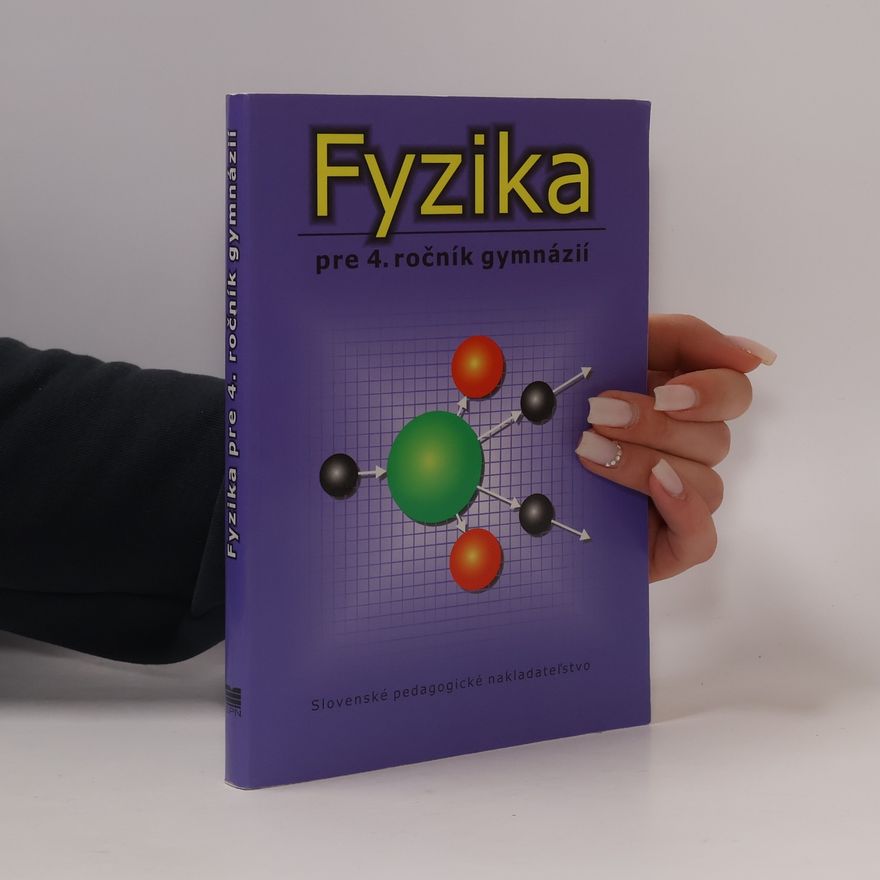 Collectif d'auteurs Fyzika pre 4. ročník gymnázií