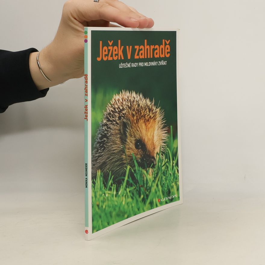 Šárka Vlčková Ježek v zahradě. Užitečné rady pro milovníky zvířat