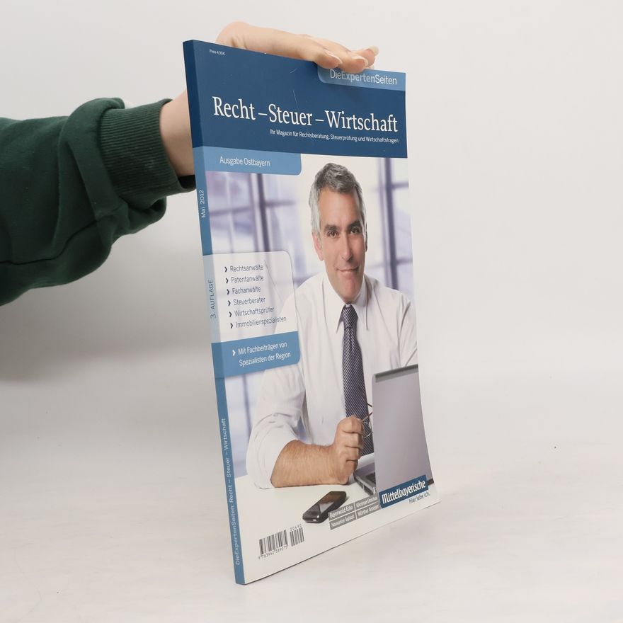 Marcus Schlegel Die Expertenseiten: Recht - Steuer - Wirtschaft: Ihr Magazin für Rechtsberatung, Steuerprüfung und Wirtschaftsfragen - Ausgabe Ostbayern - 3. Auflage