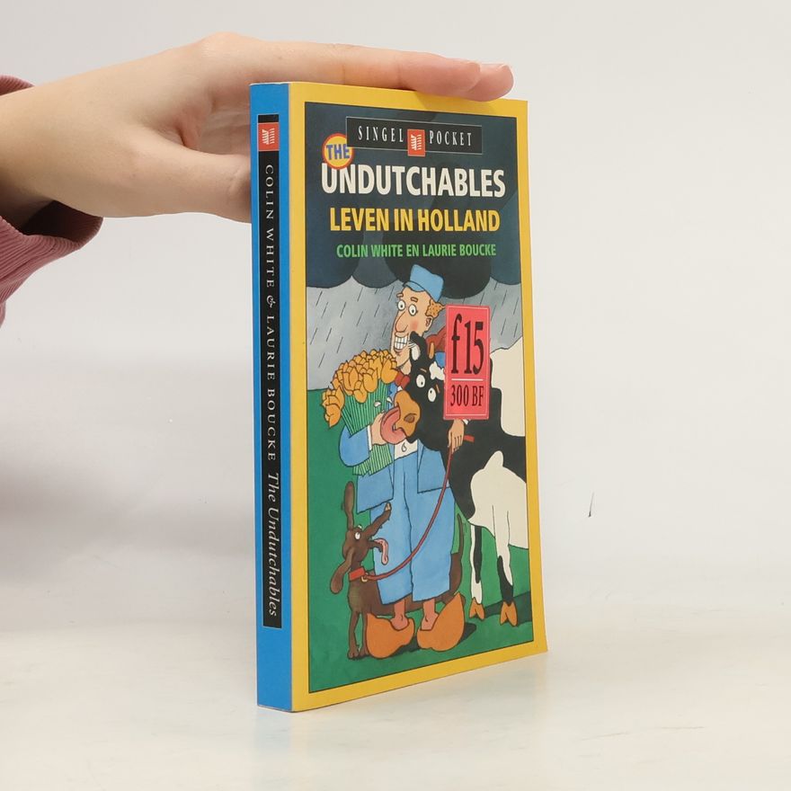 Laurie Boucke The Undutchables - Leven in Holland