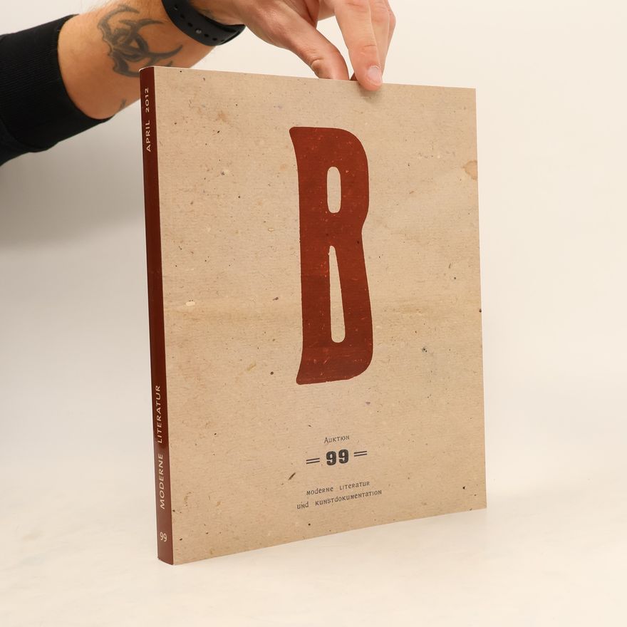 Kolektiv autorů Auktion 99. Moderne Literatur und Kunstdokumentation 04/2012