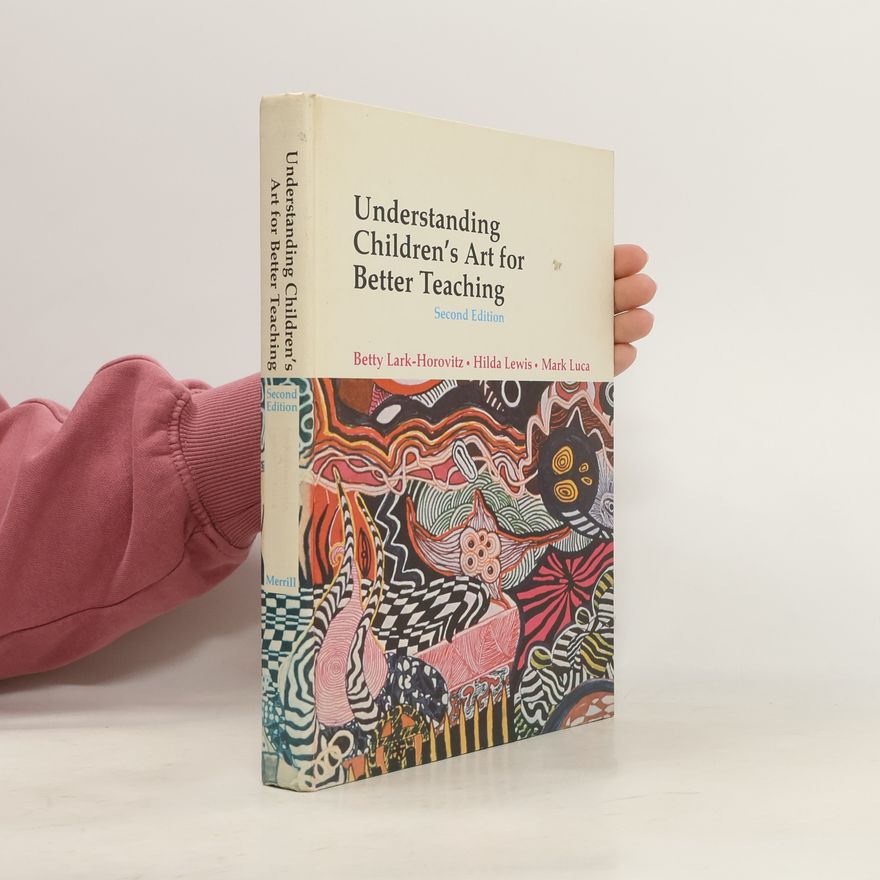 Betty Lark-Horovitz Understanding Children's Art for Better Teaching