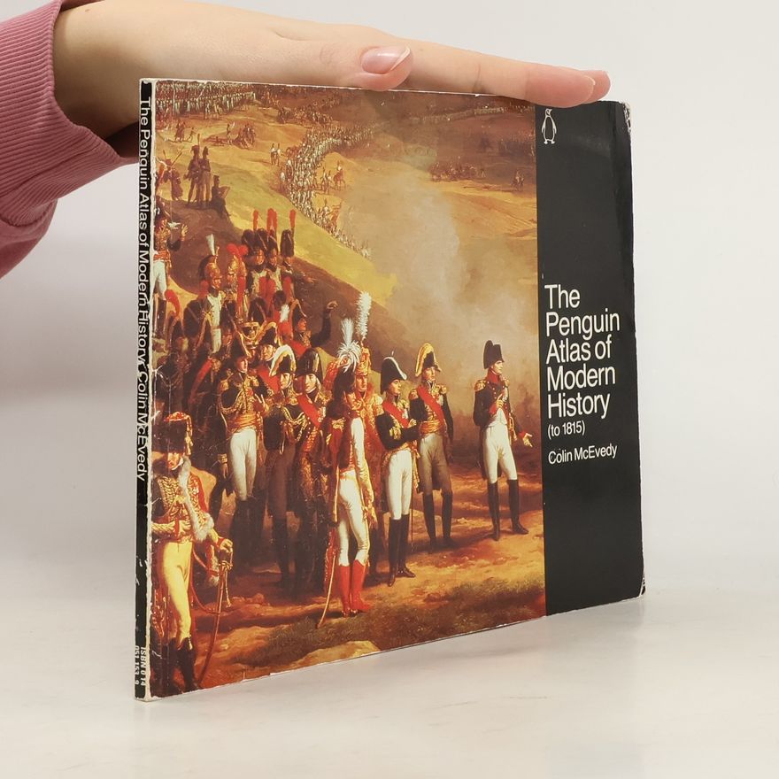 Colin McEvedy The Penguin Atlas of Modern History