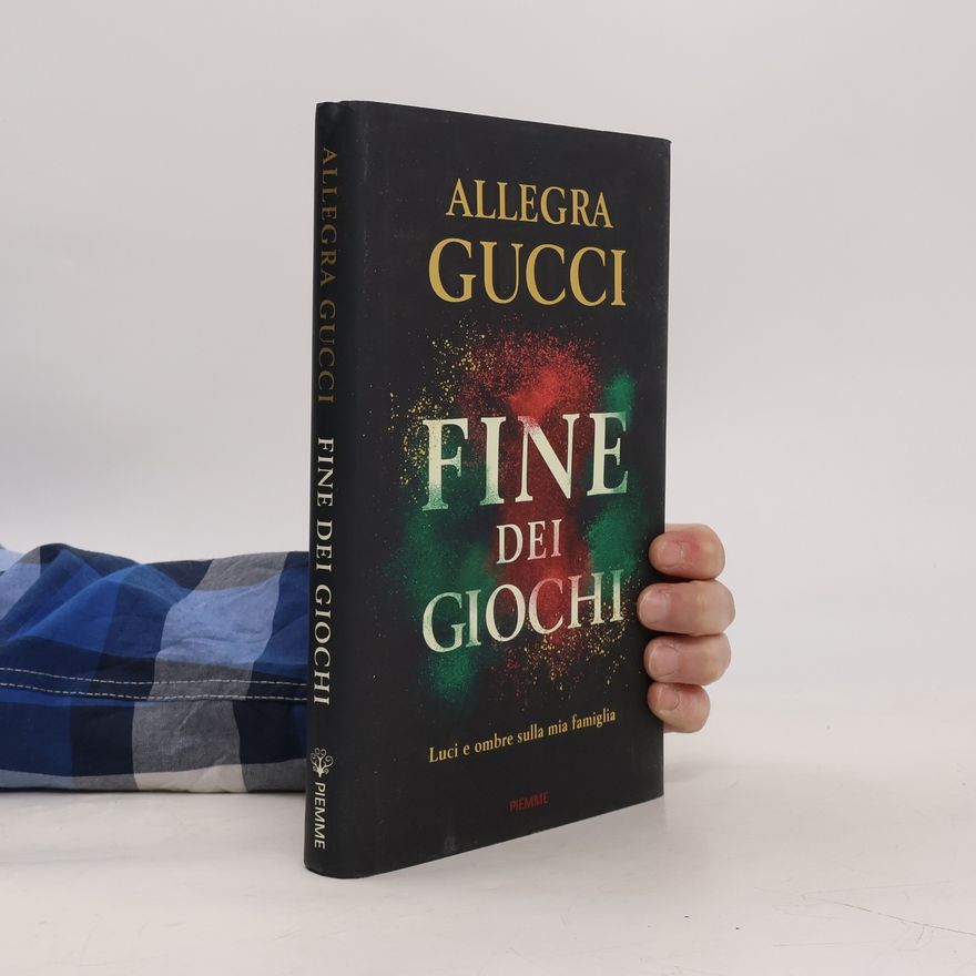 Allegra Gucci Saggi PM: Fine dei giochi. Luci e ombre sulla mia famiglia
