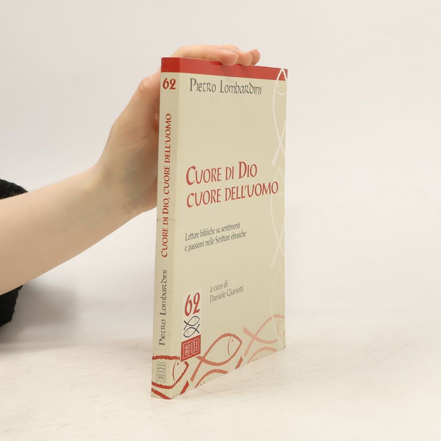 Pietro Lombardini Studi biblici - 27: Cuore di Dio cuore dell'uomo. Letture bibliche su sentimenti e passioni nelle Scritture ebraiche