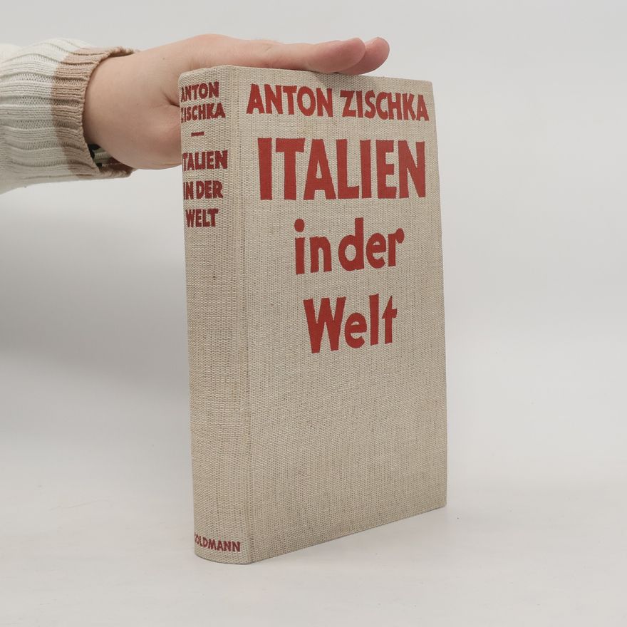 Anton Zischka Italien in der Welt
