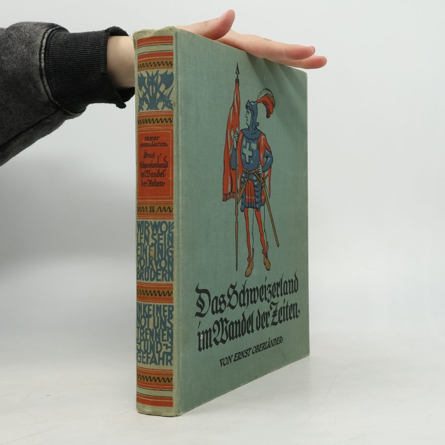 Ernst Oberländer Das Schweizerland im Wandel der Zeiten 2