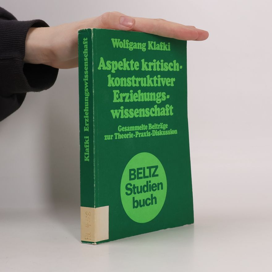 Wolfgang Klafki Beltz Studienbuch: Aspekte kritisch-konstruktiver Erziehungswissenschaft