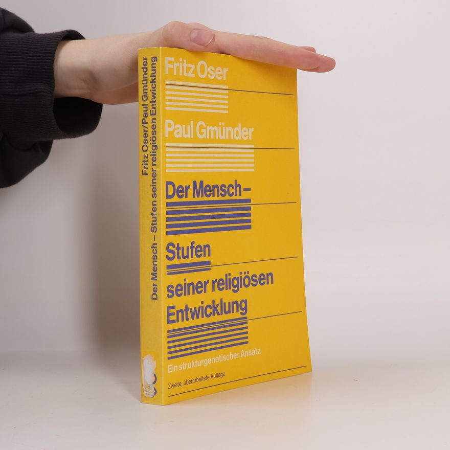 Paul Gmünder Der Mensch. Stufen seiner religiösen Entwicklung - Zweite, überarbeitete Auflage