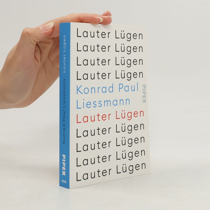 Konrad Paul Liessmann Lauter Lügen