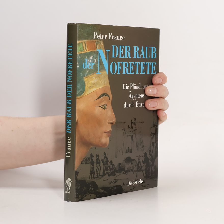 Peter France Der Raub der Nofretete
