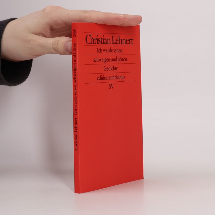 Christian Lehnert Edition Suhrkamp - 2369: Ich werde sehen, schweigen und hören