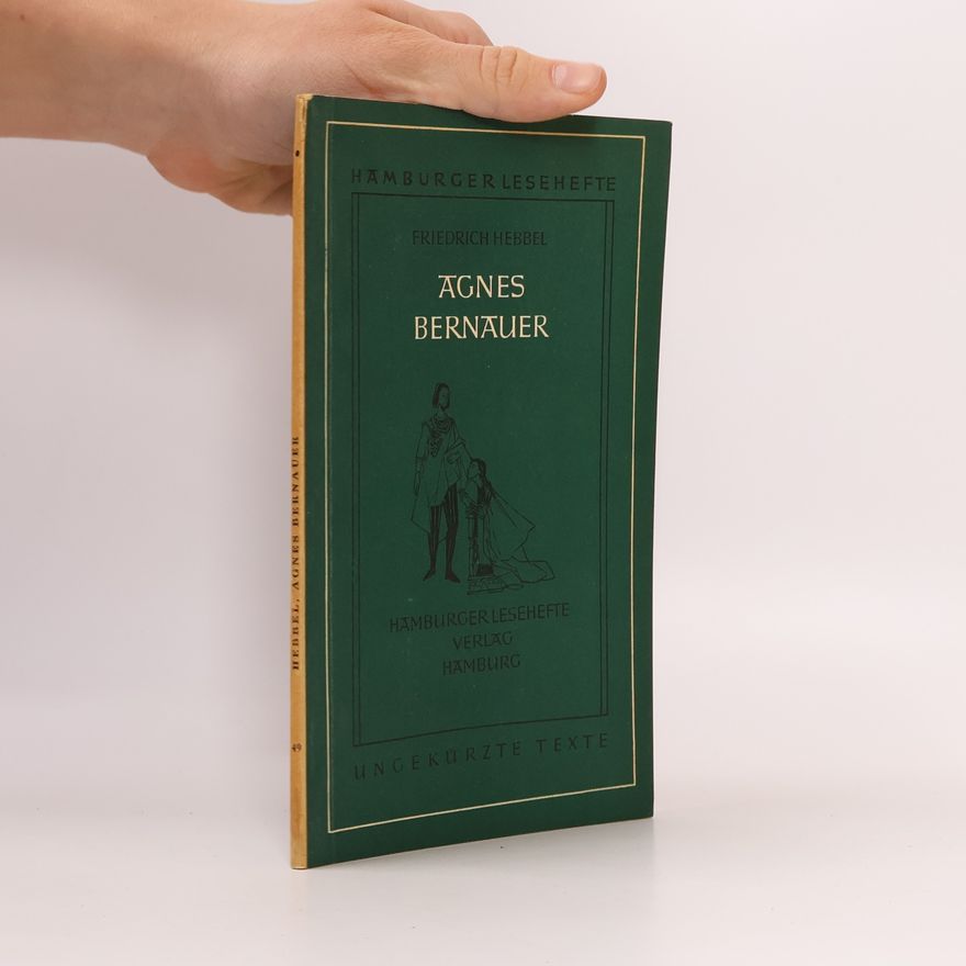 Christian Friedrich Hebbel Agnes Bernauer