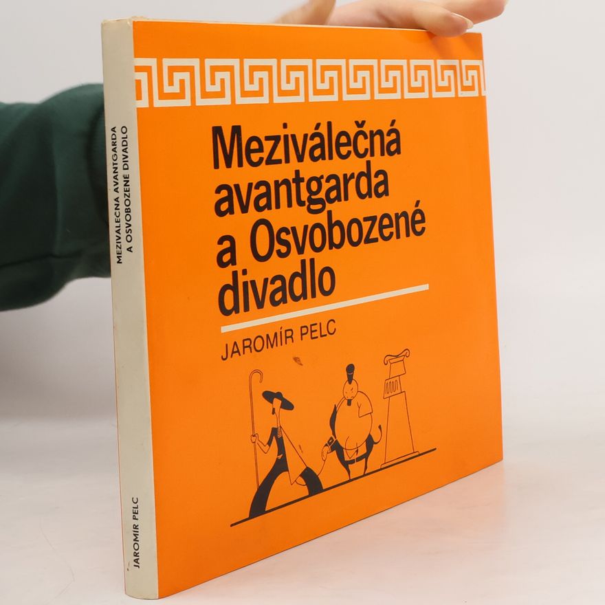 Jaromír Pelc Meziválečná avantgarda a Osvobozené divadlo