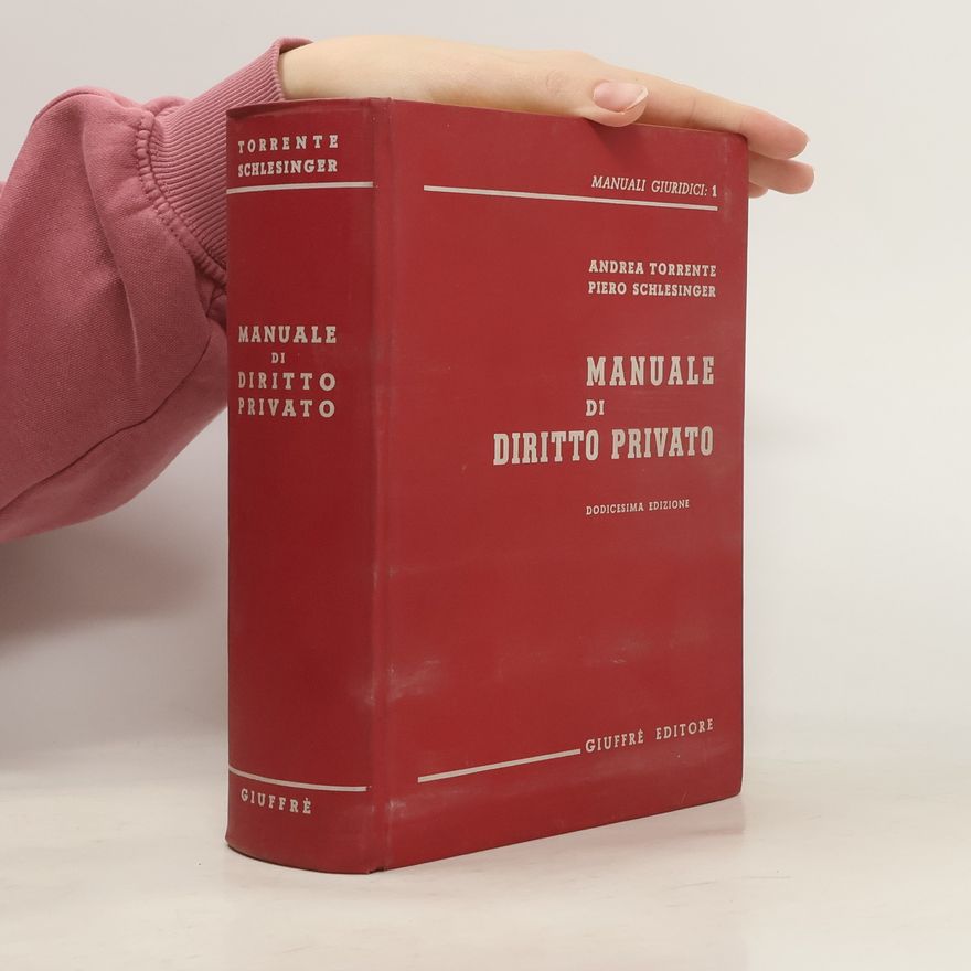 Andrea Torrente Manuali giuridici - 1: Manuale di diritto privato