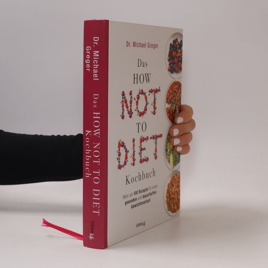 Michael Greger Das HOW NOT TO DIET Kochbuch