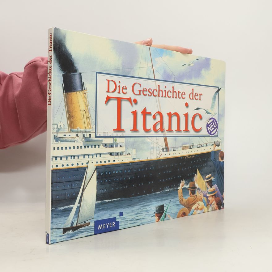 Steve Noon Die Geschichte der Titanic