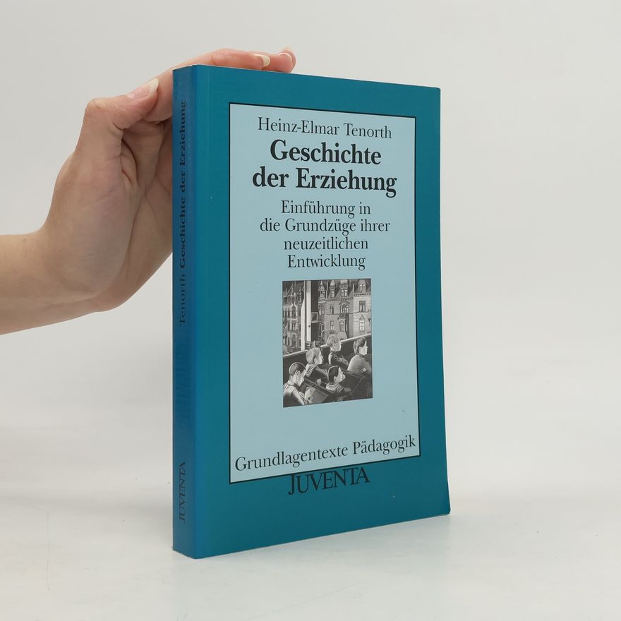 Heinz Elmar Tenorth Geschichte der Erziehung