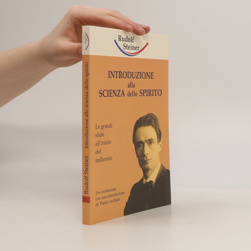 Pietro Archiati Introduzione alla scienza dello spirito. Le grandi sfide all'inizio del millennio