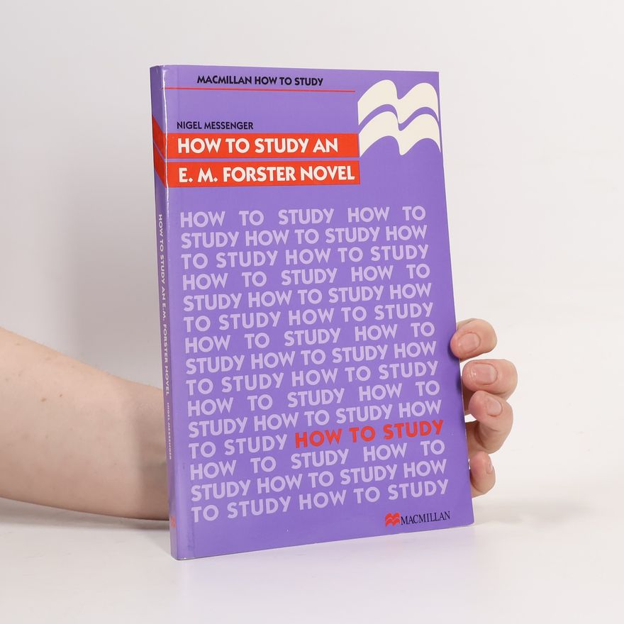 Nigel Messenger How to Study an E. M. Forster Novel