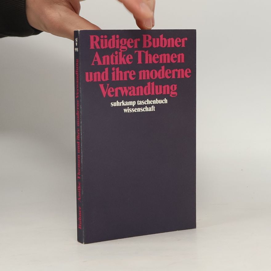 Rüdiger Bubner Antike Themen und ihre moderne Verwandlung