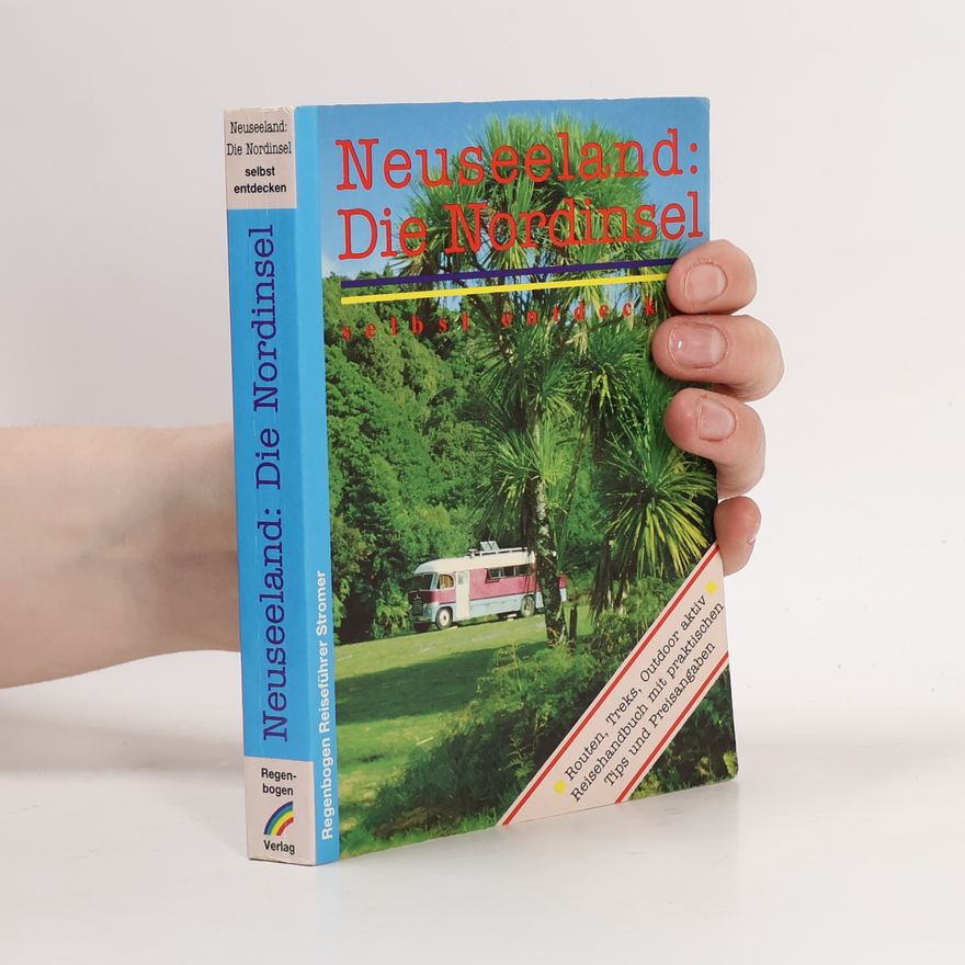 Stromer Neuseeland: Die Nordinsel selbst entdecken: Routen, Treks, Outdoor aktiv Reisehandbuch mit praktischen Tips und Preisangaben