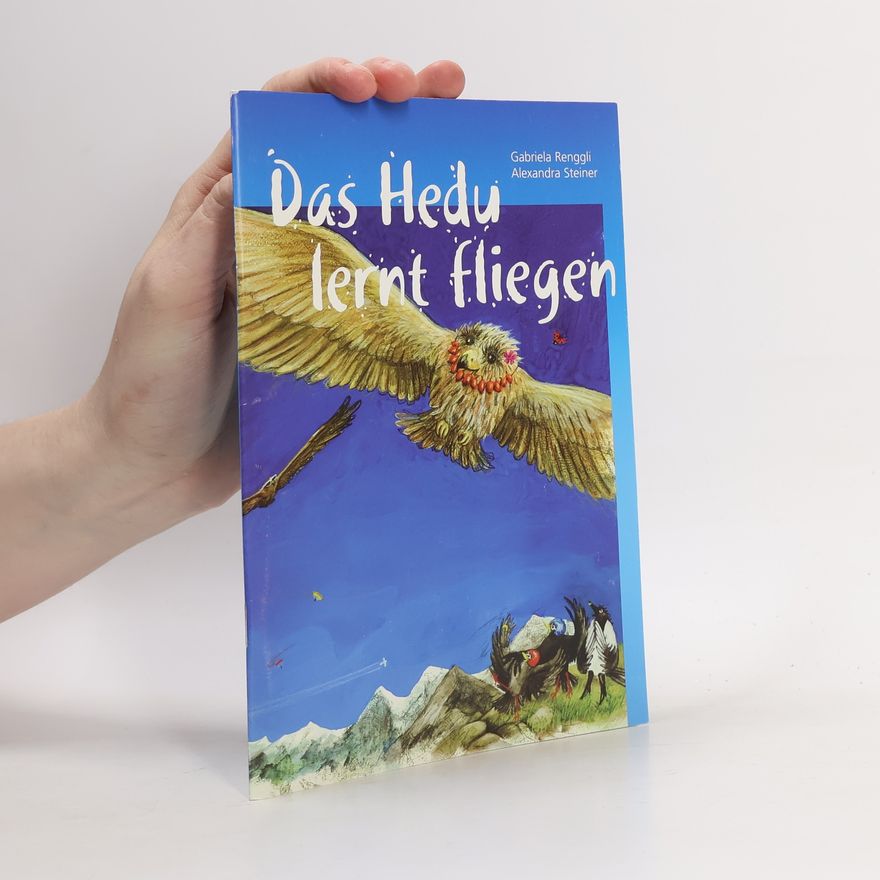 Gabriela Renggli Das Hedu lernt fliegen